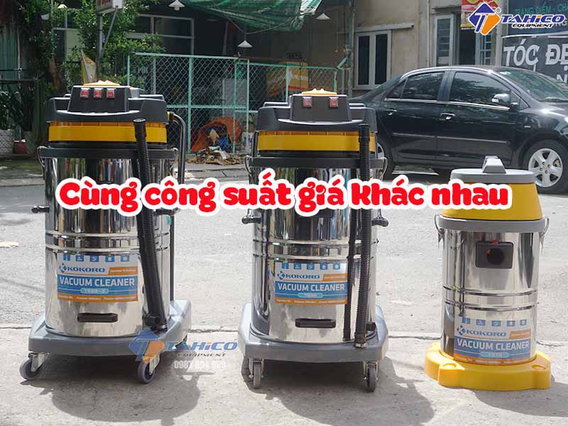 Tại sao máy hút bụi cùng công suất có giá thành khác nhau?