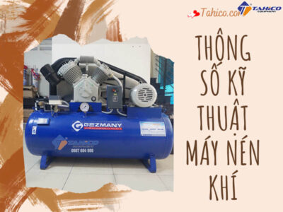 Tìm hiểu về thông số kỹ thuật của máy nén khí