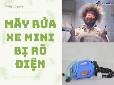 Nguyên nhân và cách khắc phục máy rửa xe mini bị rò điện
