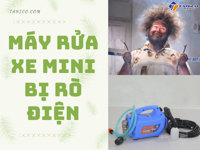 Nguyên nhân và cách khắc phục máy rửa xe mini bị rò điện