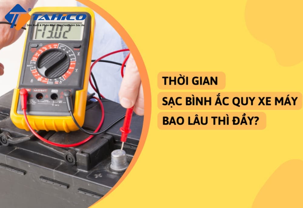 Sạc Bình Xe Máy Bao Lâu Để Duy Trì Tuổi Thọ Cho Xe