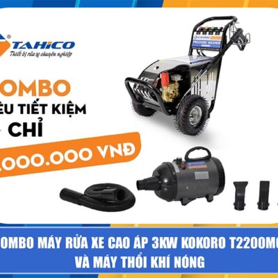 [COMBO]Máy rửa xe cao áp 3kw Kokoro T2200MG và Máy thổi khí nóng