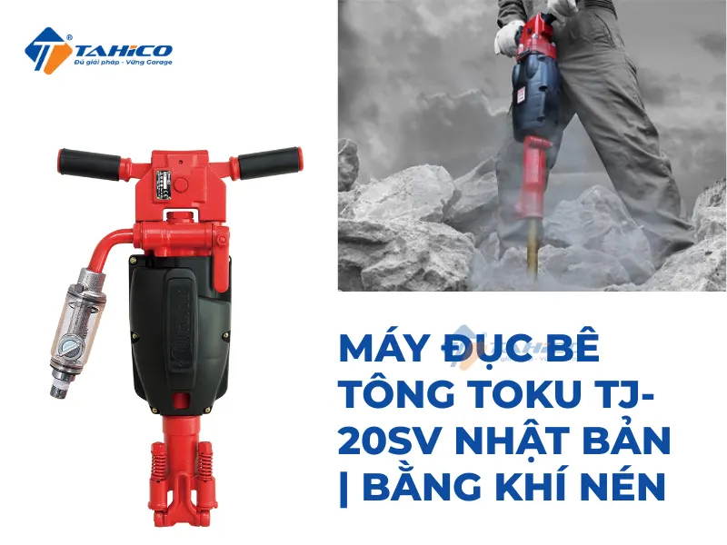 Máy đục bê tông Toku TJ-20SV Nhật Bản | Bằng khí nén