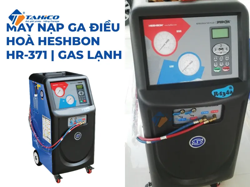 Máy nạp ga điều hoà Heshbon HR-371 | Gas lạnh
