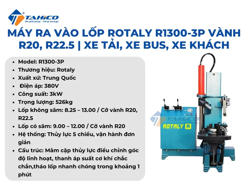 Máy ra vào lốp Rotaly R1300-3P vành R20, R22.5 | Xe tải, xe bus, xe khách