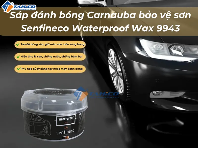 Sáp đánh Bóng Carnauba Bảo Vệ Sơn Senfineco Waterproof Wax 9943 300g